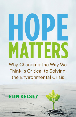 Elin Kelsey - Hope Matters: Why Changing the Way We Think Is Critical to Solving the Environmental Crisis