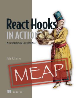 John Larsen React Hooks in Action: With Suspense and Concurrent Mode MEAP V3