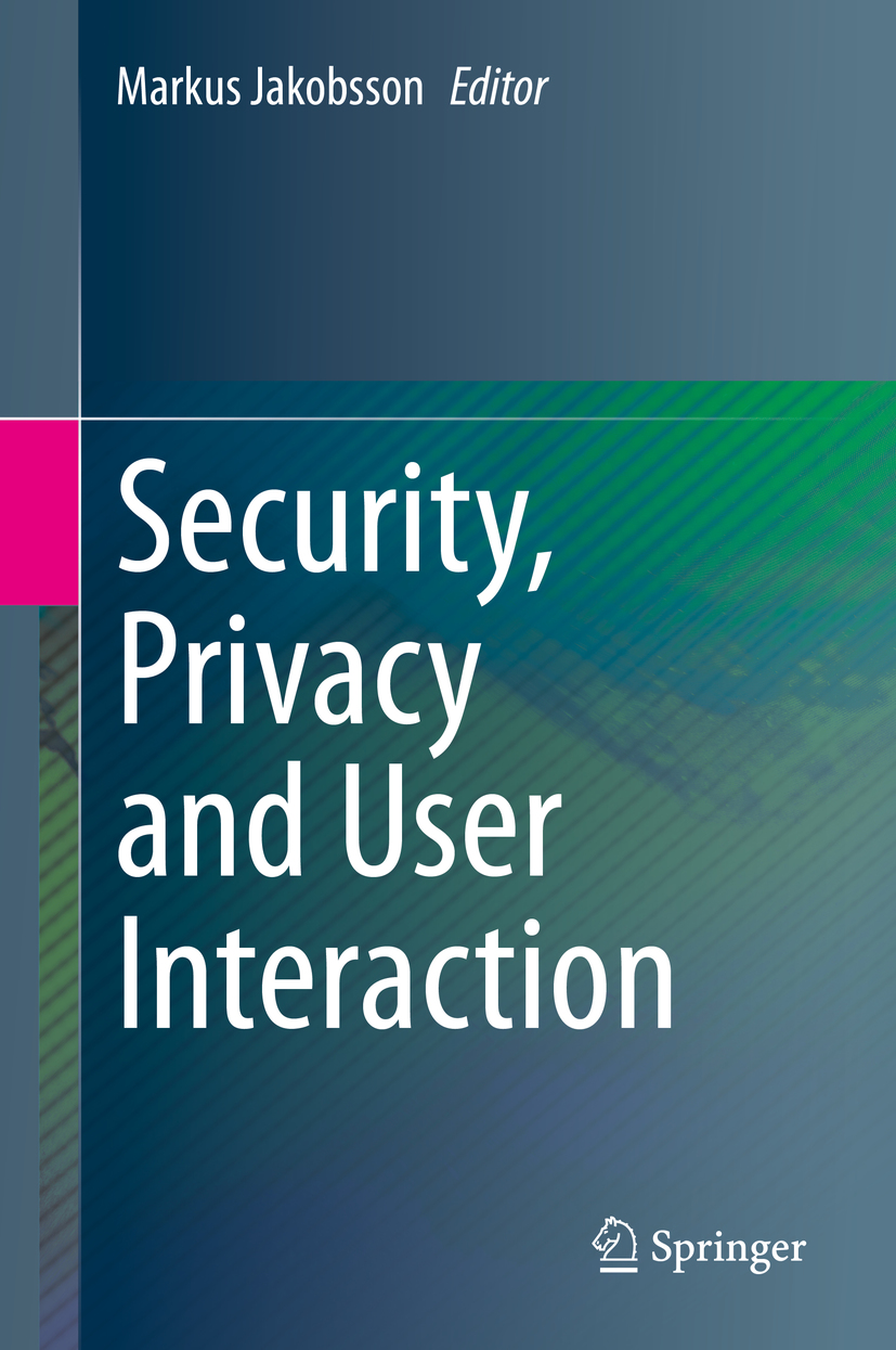 Editor Markus Jakobsson Security Privacy and User Interaction 1st ed 2020 - photo 1