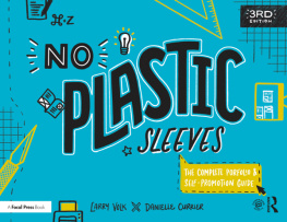 Larry Volk - No Plastic Sleeves; The Complete Portfolio and Self–Promotion Guide; Third Edition