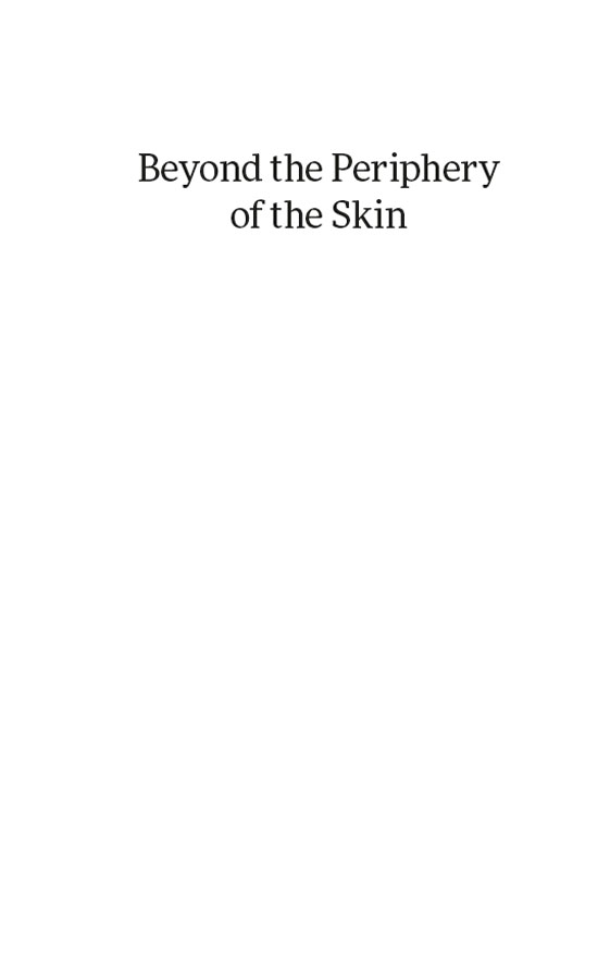 Beyond the Periphery of the Skin - image 2