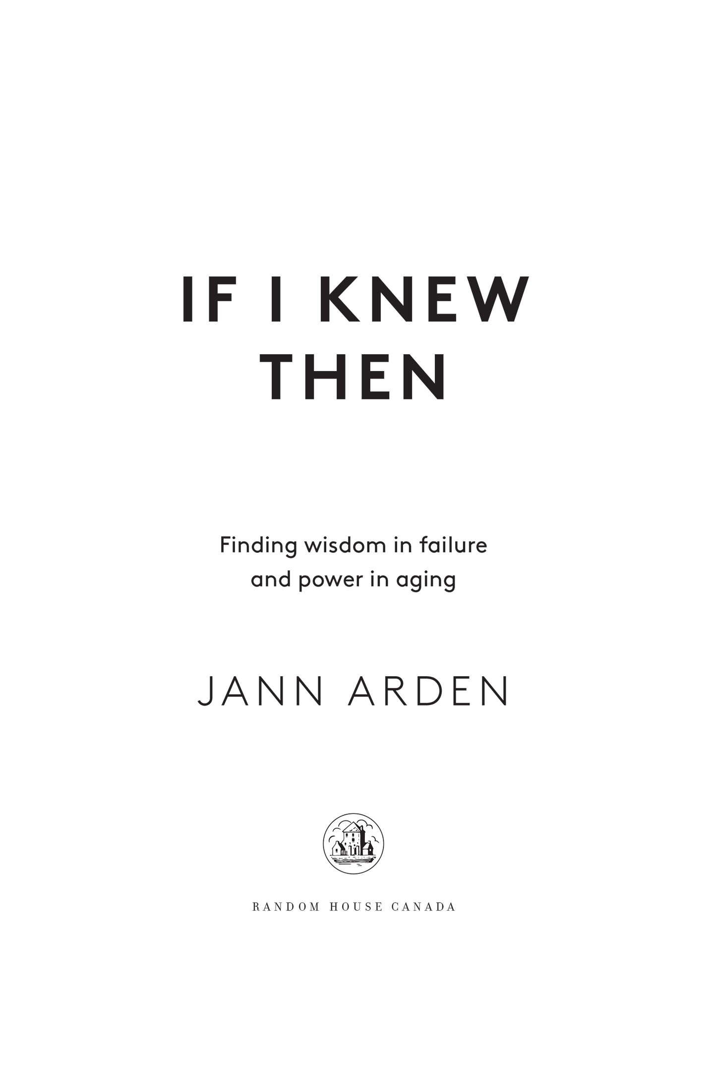 PUBLISHED BY RANDOM HOUSE CANADA Copyright 2020 Jann Arden Interior - photo 3