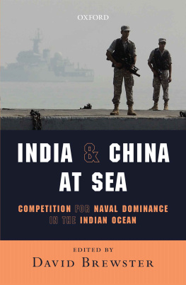 Davi. Brewster - India and China at Sea: Competition for Naval Dominance in the Indian Ocean