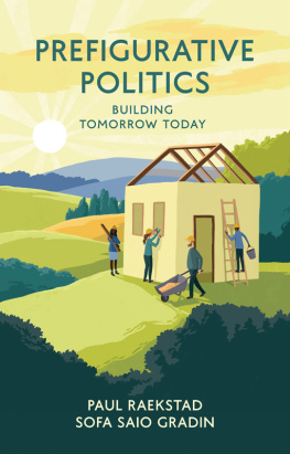 Paul Raekstad - Prefigurative Politics: Building Tomorrow Today