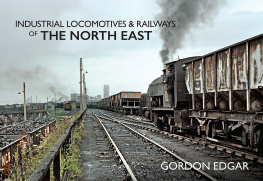 Gordon Edgar - Industrial Locomotives & Railways of the North East