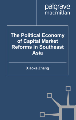 Xiaoke Zhang - The Political Economy of Capital Market Reforms in Southeast Asia (International Political Economy)