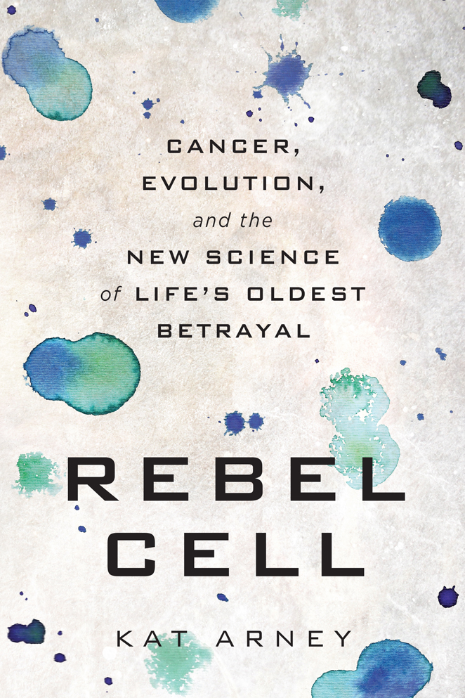 PRAISE FOR REBEL CELL This book is packed with big ideas about life Every - photo 1