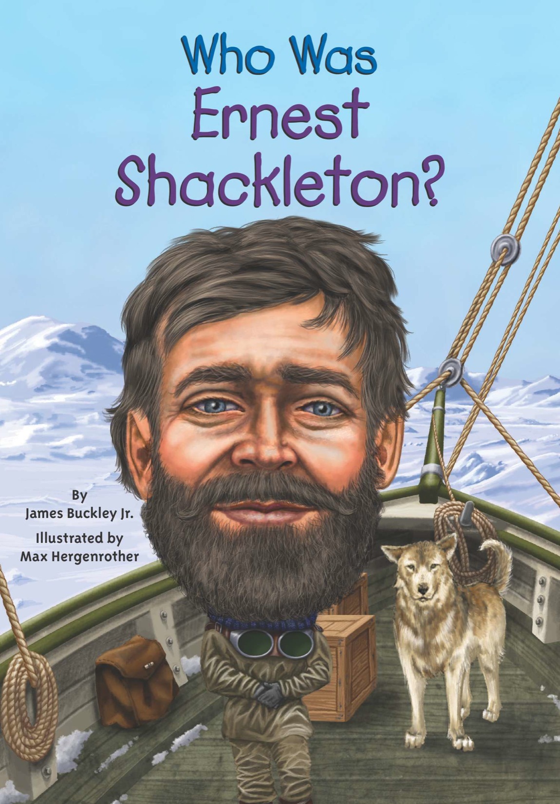 Who Was Ernest Shackleton By James Buckley Jr Illustrated by Max Hergenrother - photo 1