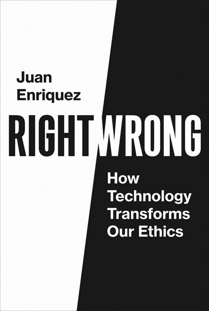 RightWrong RightWrong How Technology Transforms Our Ethics Juan Enriquez The - photo 1