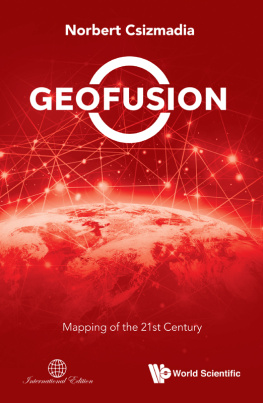 Norbert Csizmadia - Geofusion: Mapping Of The 21st Century