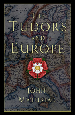 John matusiak The Tudors and Europe