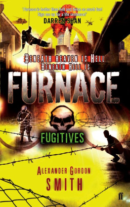 Alexander Gordon Smith - Furnace 4: Fugitives