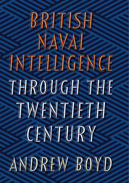 Andrew Boyd British Naval Intelligence through the Twentieth Century