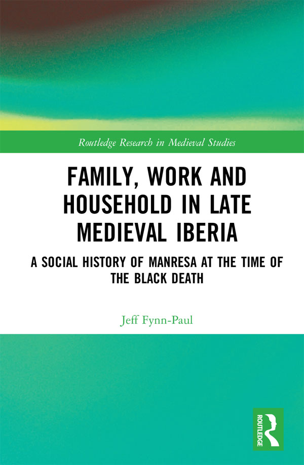 Family Work and Household in Late Medieval Iberia Family Work and Household - photo 1