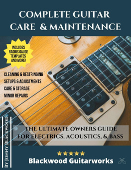 Jonny Blackwood Complete Guitar Care & Maintenance