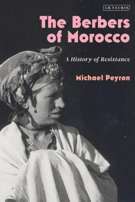 Michael Peyron - The Berbers of Morocco: A History of Resistance