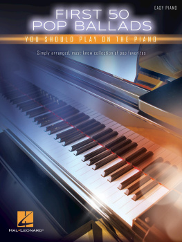 Hal Leonard Corp. - First 50 Pop Ballads You Should Play on the piano