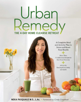 Neka Pasquale Urban Remedy The 4-Day Home Cleanse Retreat