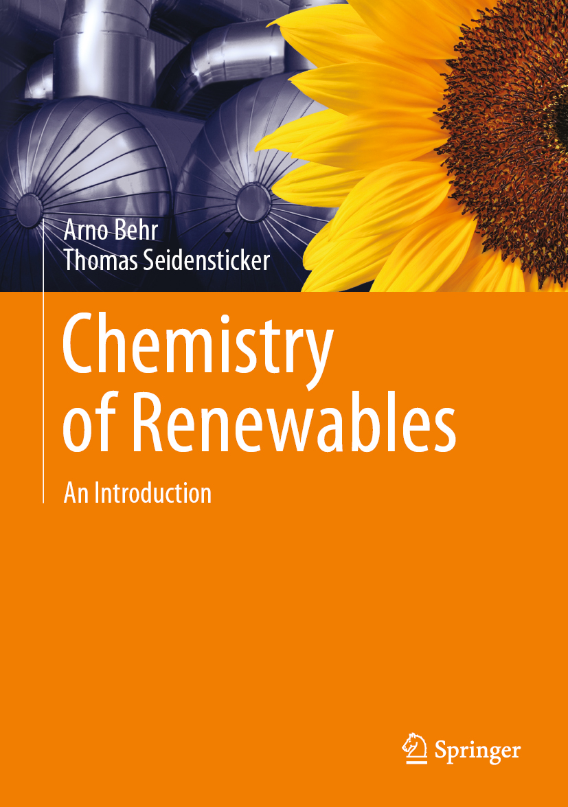 Arno Behr and Thomas Seidensticker Chemistry of Renewables An Introduction - photo 1