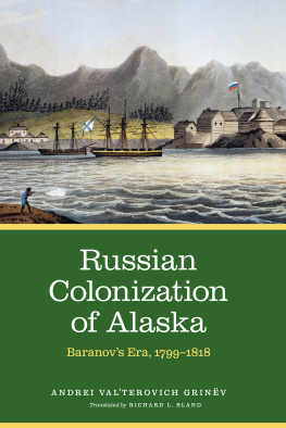 Andrei Valterovich Grinëv - Russian Colonization of Alaska: Baranovs Era, 1799-1818