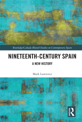 Mark Lawrence - Nineteenth Century Spain: A New History