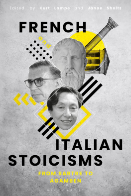 Kurt Lampe French and Italian Stoicisms: From Sartre to Agamben