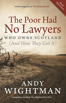 Andy Wightman - The Poor Had No Lawyers: Who Owns Scotland and How They Got it