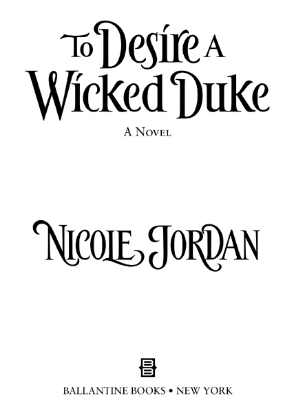 To Desire a Wicked Duke is a work of fiction Names characters places and - photo 3