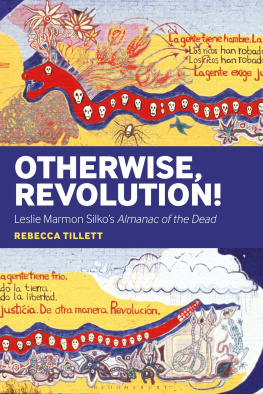 Rebecca Tillett Otherwise, Revolution!: Leslie Marmon Silkos Almanac of the Dead