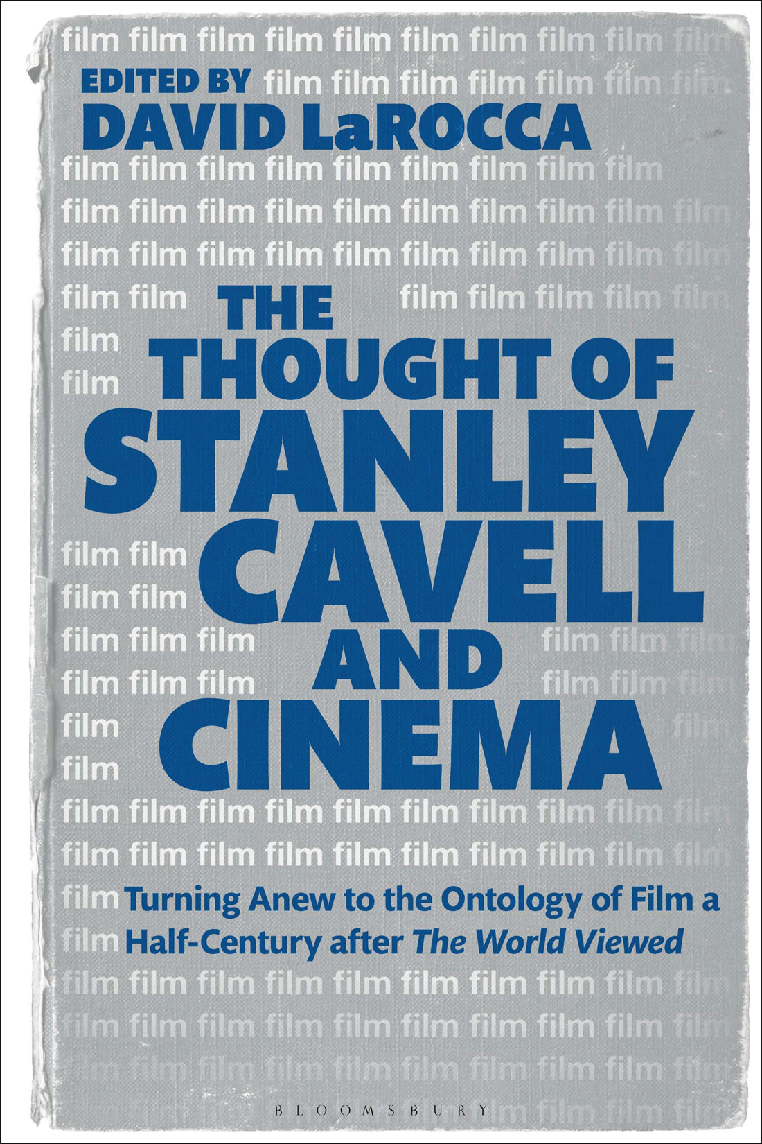 The Thought of Stanley Cavell and Cinema AUTHORED EDITED OR COEDITED BOOKS BY - photo 1