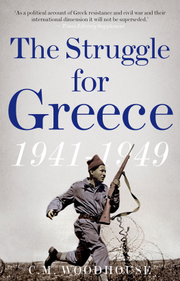 Woodhouse - Struggle for Greece : 1941 - 1949