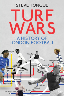 Steve Tongue - Turf Wars: A History of London Football