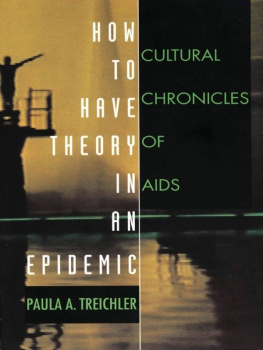 Paula A. Treichler - How to Have Theory in an Epidemic: Cultural Chronicles of AIDS (Series Q)