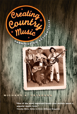 Richard A. Peterson - Creating Country Music: Fabricating Authenticity