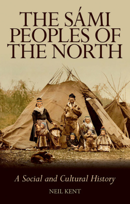 Neil Kent - The Sami Peoples of the North: A Social and Cultural History