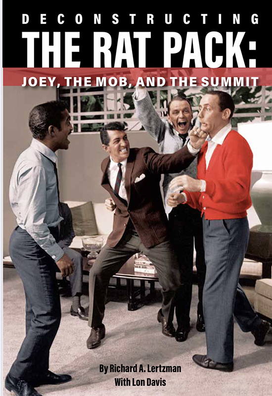Deconstructing the Rat Pack Joey The Mob and The Summit 2020 Richard A - photo 1