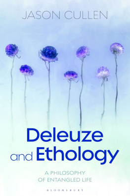 Jason Cullen Deleuze and Ethology: A Philosophy of Entangled Life