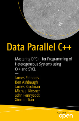 James Reinders Data Parallel C++: Mastering DPC++ for Programming of Heterogeneous Systems using C++ and SYCL