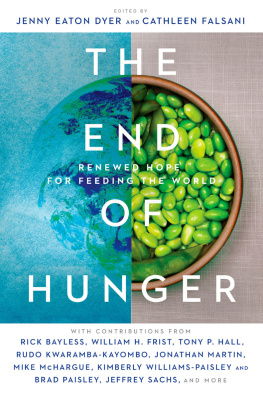 Cathleen Falsani The End of Hunger: Renewed Hope for Feeding the World