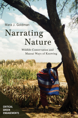 Mara J. Goldman - Narrating Nature: Wildlife Conservation and Maasai Ways of Knowing