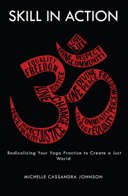 Michelle Cassandra Johnson - Skill in Action: Radicalizing Your Yoga Practice to Create a Just World