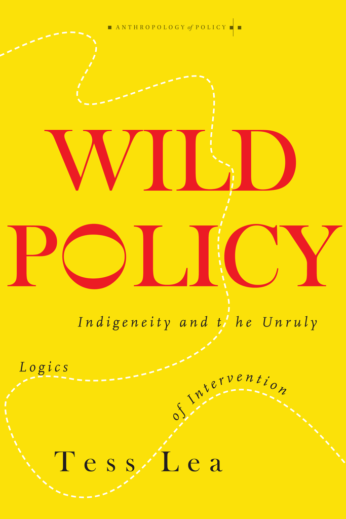 Anthropology of Policy Cris Shore and Susan Wright editors Wild Policy - photo 1