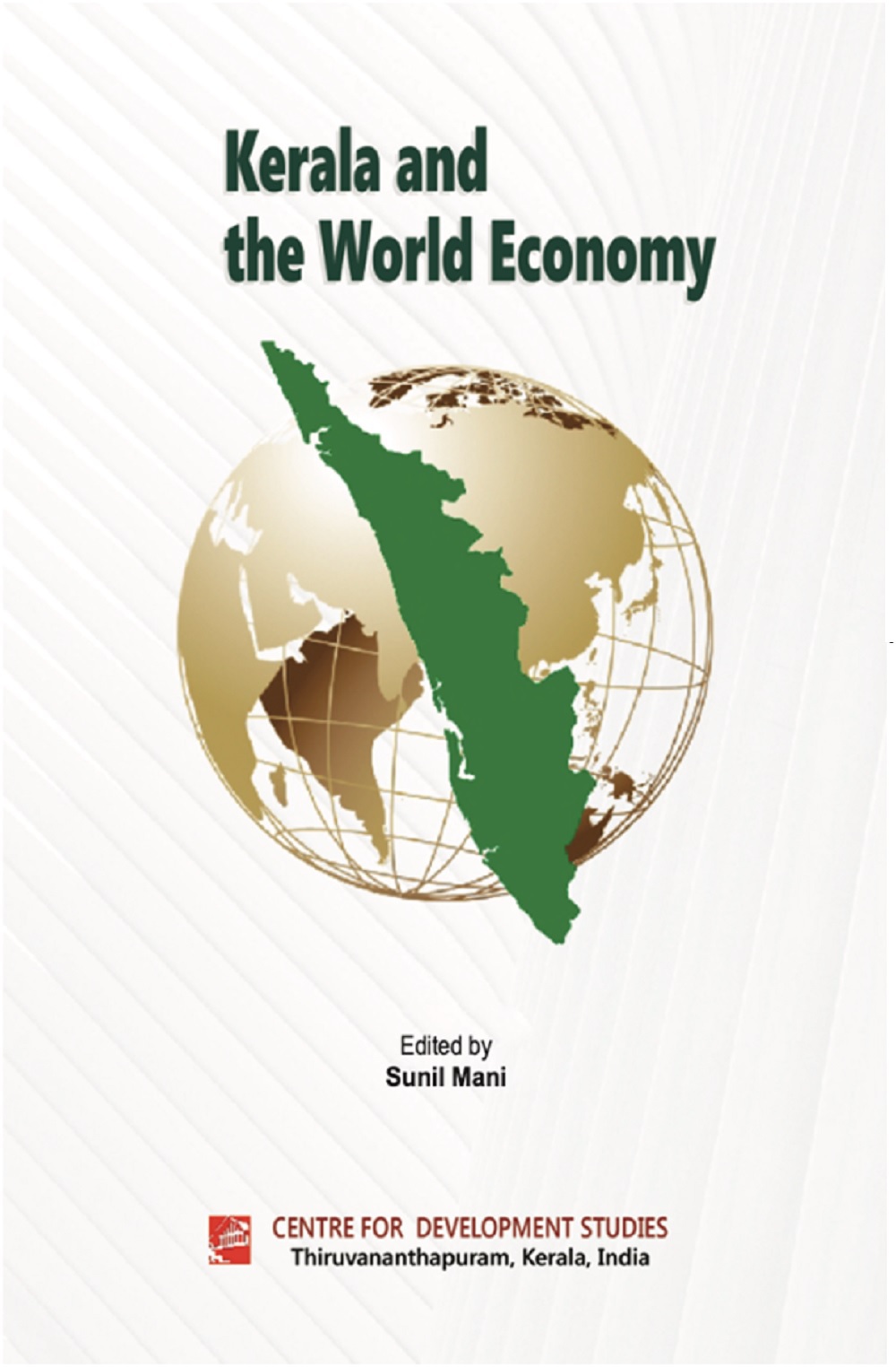 Edited by Sunil Mani Kerala and the World Economy Edited by Sunil Mani - photo 1