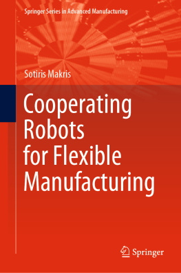 Sotiris Makris Cooperating Robots for Flexible Manufacturing