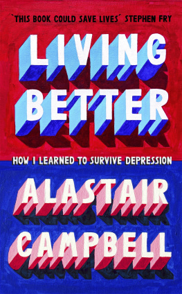 Alastair Campbell Living Better: How I Learned to Survive Depression