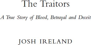 The Traitors A True Story of Blood Betrayal and Deceit - image 2