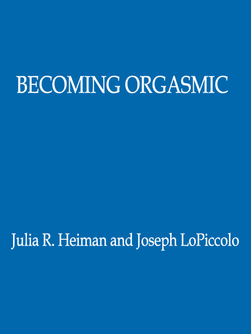 Table of Contents Becoming Orgasmic JULIA R HEIMAN AND JOSEPH LOPICCOLO - photo 1