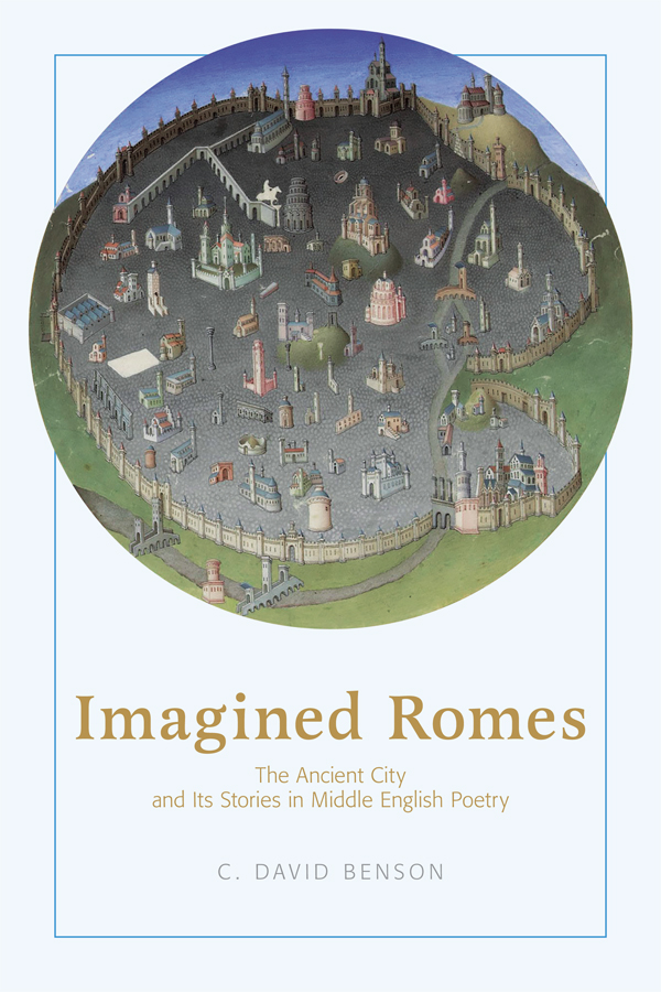 Imagined Romes Imagined Romes The Ancient City and Its Stories in Middle - photo 1
