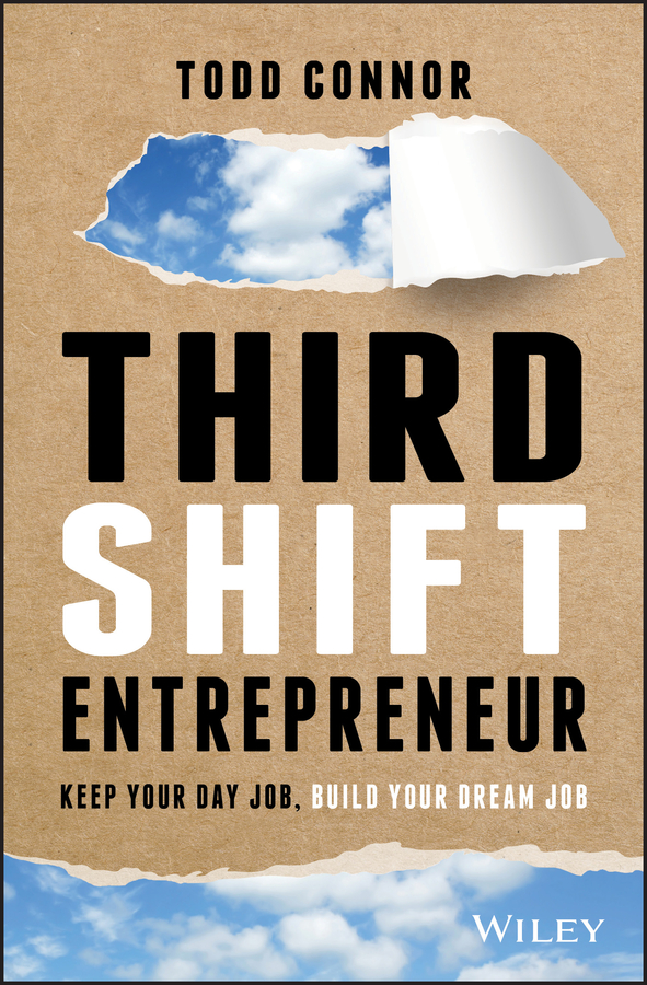 Table of Contents Guide Pages TODD CONNOR THIRD SHIFT ENTREPRENEUR KEEP YOUR - photo 1