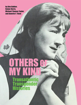 Alex Bakker Others of My Kind: Transatlantic Transgender Histories